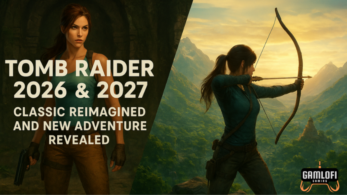 Two New Tomb Raider Games Announced: A Classic Reimagined for 2026 and a Brand-New Adventure in 2027