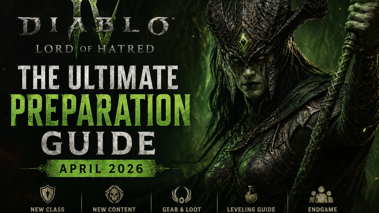 Diablo IV: Lord of Hatred – The Ultimate Preparation Guide (April 2026)